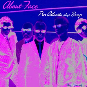 About-Face: Pan Atlantic Plays Bump