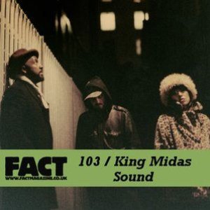 FACT Mix 103: King Midas Sound