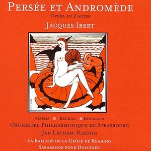 Ibert: Persée et Andromède - Opéra en 2 actes