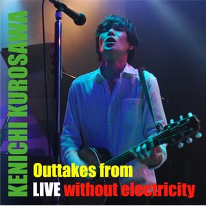 Outtakes from LIVE without electricity - Single