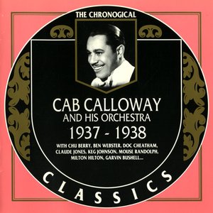 The Chronological Classics: Cab Calloway and His Orchestra 1937-1938