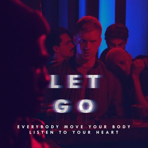 Let Go (Everybody Move Your Body Listen to Your Heart)