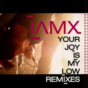 Your Joy Is My Low: remixes