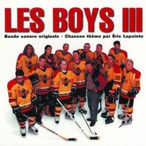 Les Boys III (feat. Patrick Huard, Rémy Girard, Serge Thériault, Dominique Philie, France D'amour, Roc Lafortune)