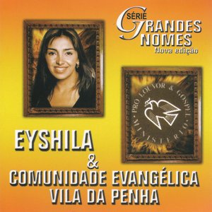 Série Grandes Nomes - Eyshila & Comunidade Evangélica Vila da Penha