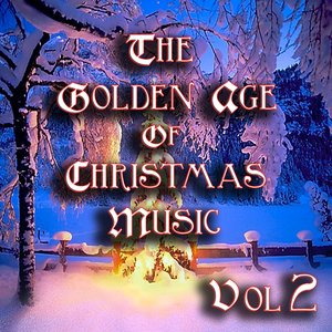 The Golden Age of Christmas Music Vol 2