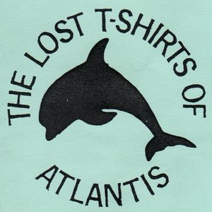 Image for 'The Lost T-Shirts Of Atlantis'