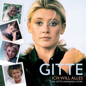 Ich Will Alles - Die Gitte Haenning Story