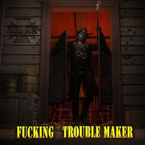 “Fucking Troublemaker (Video Edit)”的封面