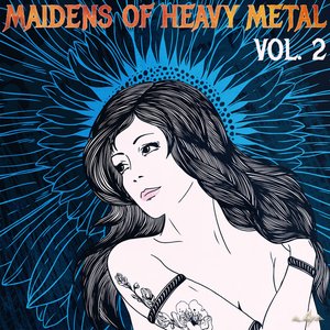 Maidens of Heavy Metal, Vol. 2: The Best Female Fronted Bands Including Nightwish, Echoes of Eternity, And Arch Enemy