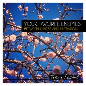 Between Illness and Migration (Tokyo Sessions)