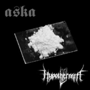 Aska / Hypothermia