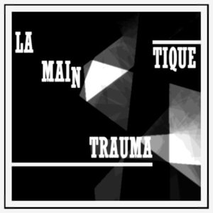 Image for 'La Main Traumatique'