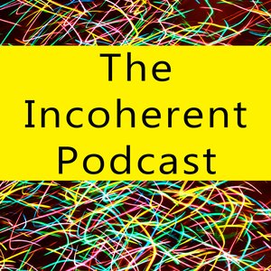 Avatar for The Incoherent Podcast