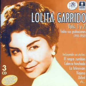 Lolita Garrido. Todas Sus Grabaciones Vol.1 Y 2 (1945-1950)