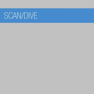 Scan/Dive