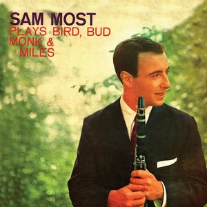 Sam Most Plays Bird, Bud, Monk & Miles (Remastered 2013)