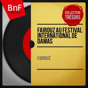 Fairouz au Festival International de Damas (Live, Mono Version)