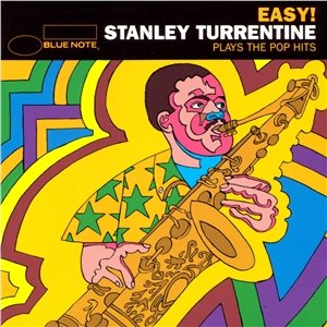 Easy - Stanley Turrentine Plays the Pop Hits