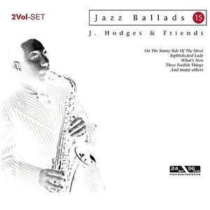 Jazz Ballads: Johnny Hodges and Friends