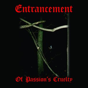 Of Passion’s Cruelty
