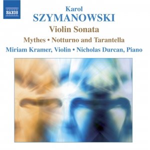 SZYMANOWSKI: Violin Sonata / Mythes / Notturne and Tarantella