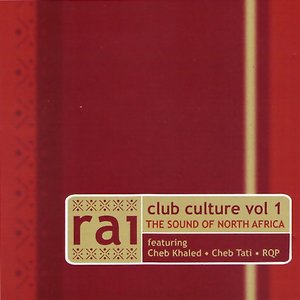Raï Club Culture, Vol. 1 (The Sound of North Africa)