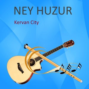 Ney Huzur