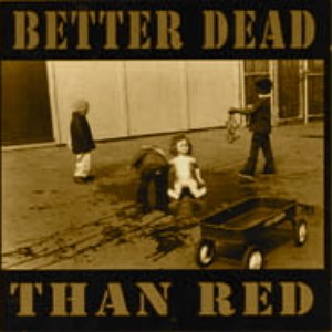 Better Dead Than Red outtakes