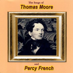 The Songs Of Thomas Moore And Percy French