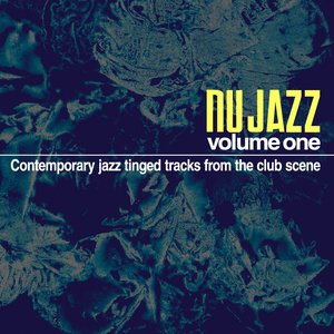 Nu Jazz, Vol. 1 (Contemporary Jazz Tinged Tracks from the Club Scene)