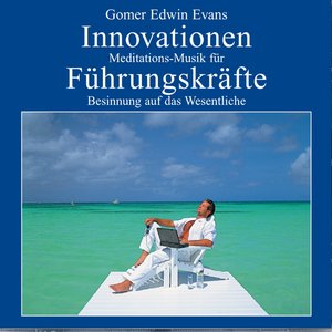 INNOVATIONEN: Meditationsmusik für Führungskräfte