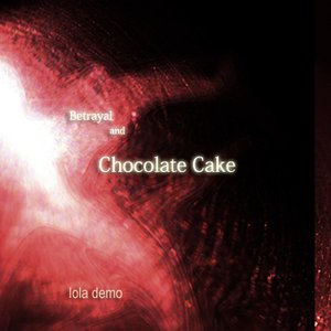 betrayal and chocolate cake