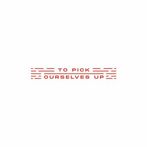 To Pick Ourselves Up - Single