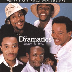 Shake It Well: The Best Of The Dramatics 1974 - 1980