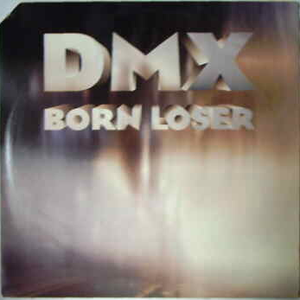 DMX - Born Loser - Zortam Music