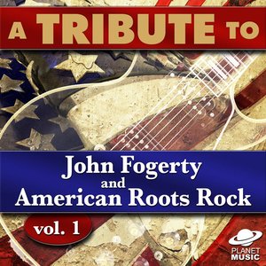 A Tribute to John Fogerty and American Roots Rock, Vol. 1