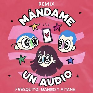 Mándame Un Audio (Remix)