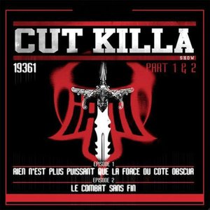 Cut Killa Show 19361, Pt. 1 & 2 (Episode 1 rien n'est plus puissant que le côté ibscur de la force - Episode 2 le combat sans fin)