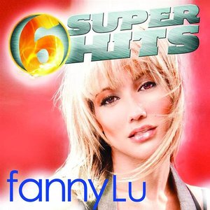 6 Super Hits: Fanny Lu - EP
