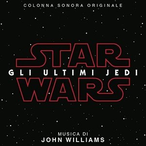 Star Wars: Gli Ultimi Jedi (Colonna Sonora Originale)