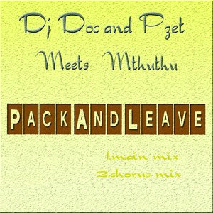 Pack and Leave (feat. Pzet, Mthuthu)