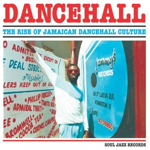 Soul Jazz Records Presents DANCEHALL: The Rise Of Jamaican Dancehall Culture