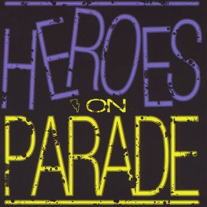 Heroes On Parade