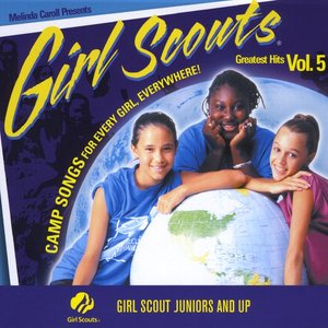 Girl Scouts Greatest Hits Vol 5, Camp Songs for Every Girl, Everywhere