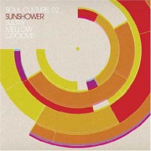 Soul Culture: 02 Sunshower Sultry Mellow Groove