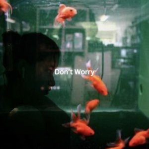 Don’t Worry