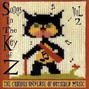 Songs in the Key of Z, Vol. 2: The Curious Universe of Outsider Music [Clean]