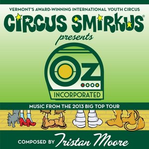 Circus Smirkus: Oz Incorporated