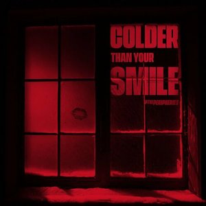 Colder Than Your Smile